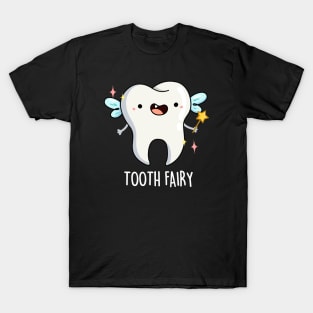 Tooth Fairy Pun T-Shirt